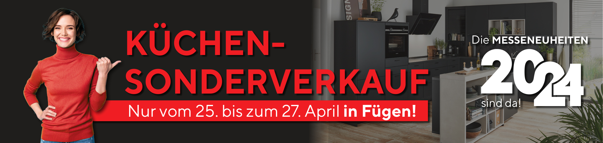 Nur vom 25. - 27. April in Fügen: Exklusiver Küchen Sonderverkauf mit Küchen zu absoluten Sonderkonditionen!